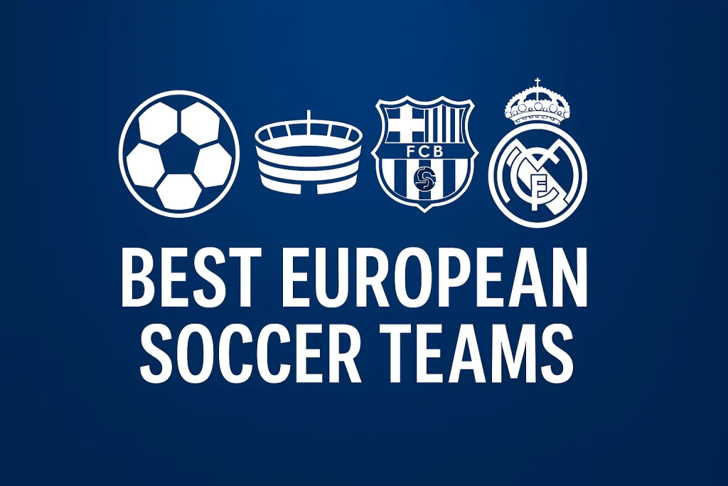 Best European Soccer Teams