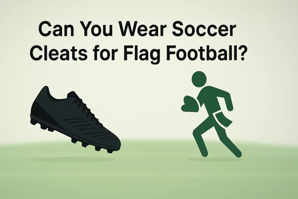 Can You Wear Soccer Cleats for Flag Football