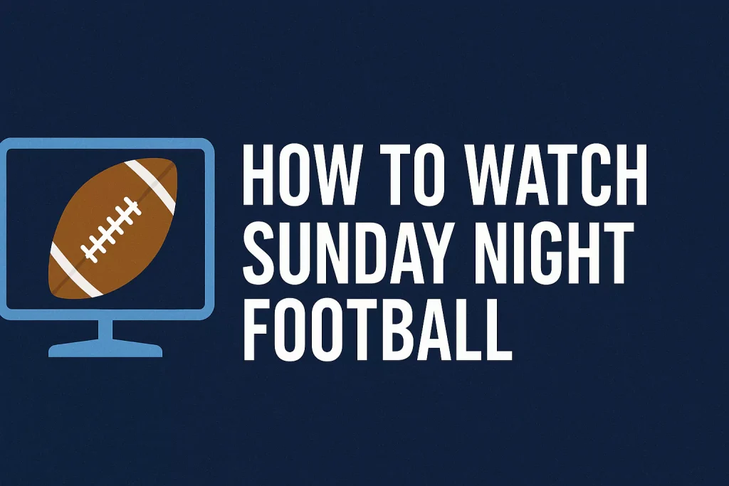 How to Watch Sunday Night Football