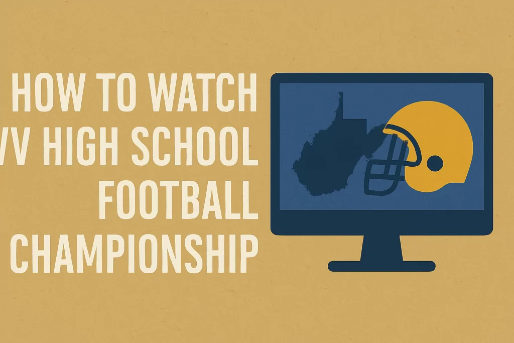 Watch WV High School Football Championship