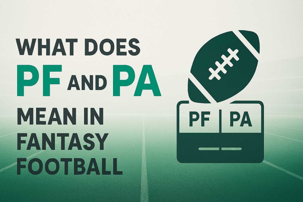 PF and PA Mean in Fantasy