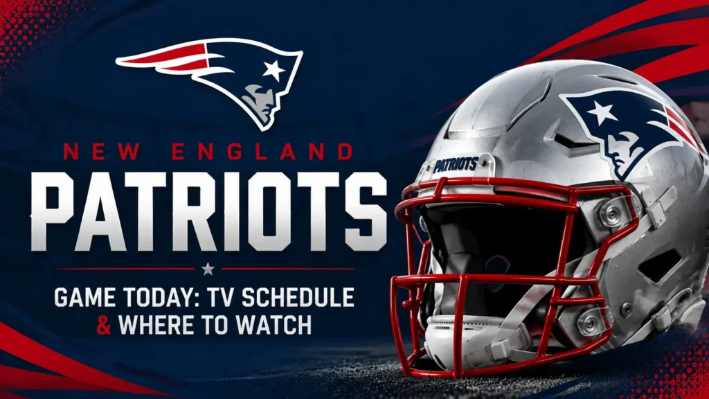 New England Patriots Game Today
